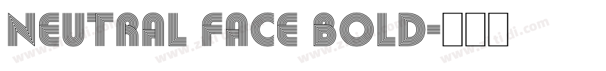 Neutral Face Bold字体转换 Neutral Face Bold字体转换
